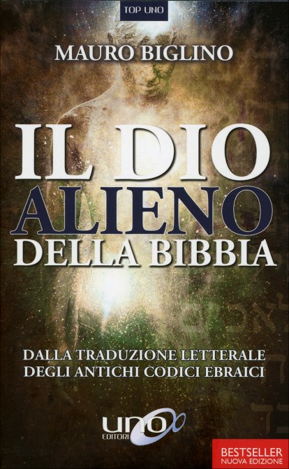 Il Dio Alieno della Bibbia. Foto di Mauro Biglino.